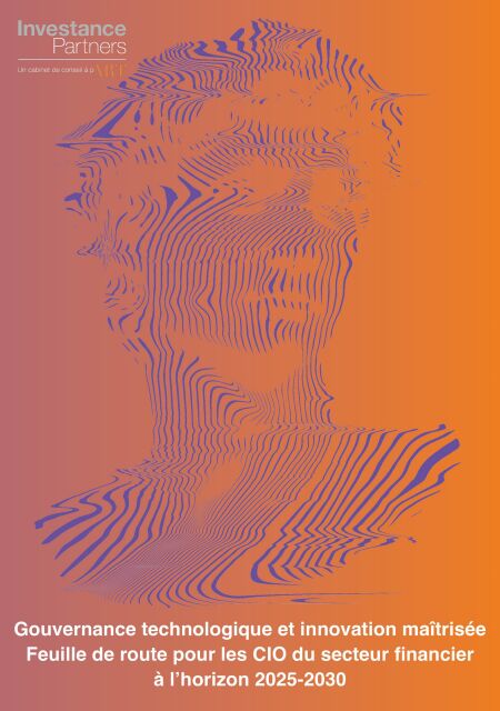 Gouvernance technologique et innovation maîtrisée - Feuille de route pour les CIO du secteur financier à l’horizon 2025-2030