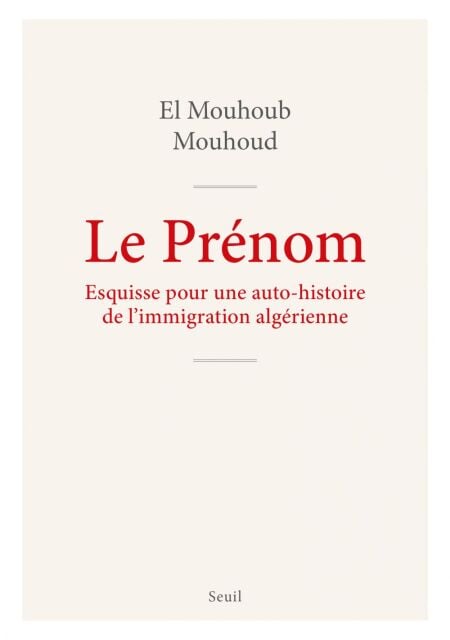 Le Prénom - Esquisse pour une auto-histoire de l'immigration algérienne
