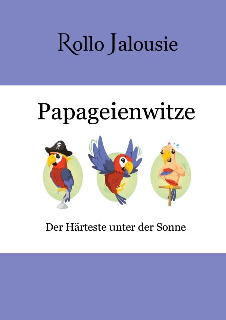 Papageienwitze - Der Härteste unter der Sonne