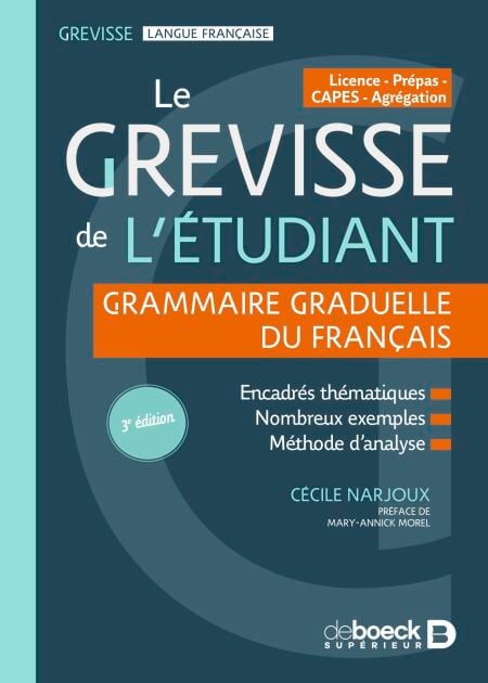 Le Grevisse de l'étudiant - Grammaire - Grammaire graduelle du français - Licence / Prépas / CAPES / Agrégation