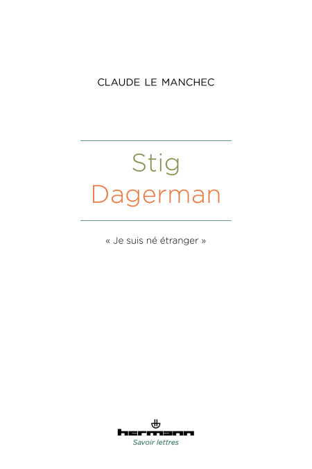 Stig Dagerman - « Je suis né étranger »