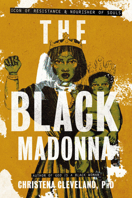 The Black Madonna - Icon of Resistance and Nourisher of Souls