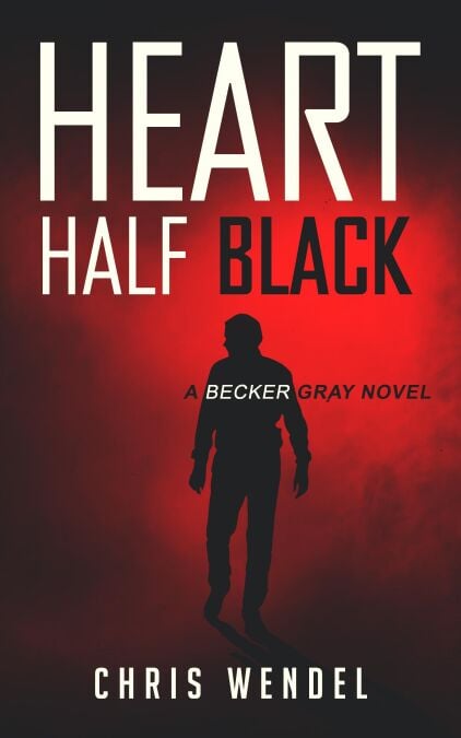 Heart Half Black - A Becker Gray Novel