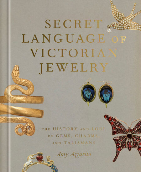 Secret Language of Victorian Jewelry - The History and Lore of Gems, Charms, and Talismans