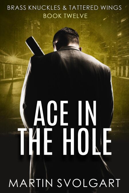 Ace in the Hole - Brass Knuckles &amp; Tattered Wings, #12