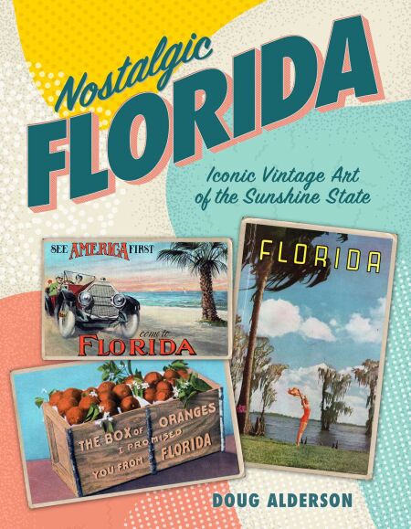 Nostalgic Florida - Iconic Vintage Art of the Sunshine State