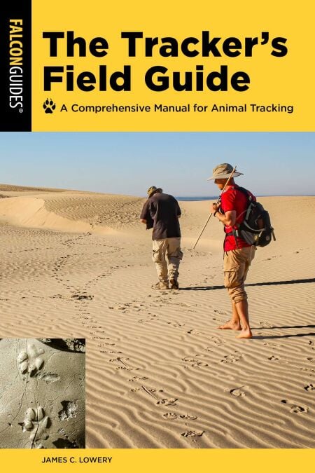 The Tracker's Field Guide - A Comprehensive Manual for Animal Tracking