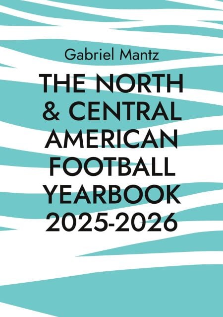 The North &amp; Central American Football Yearbook 2025-2026