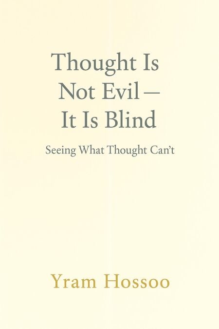 Thought Is Not Evil - It Is Blind
