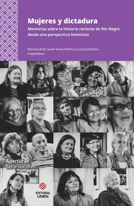 Mujeres y dictadura - Memorias sobre la historia reciente de Río Negro desde una perspectiva feminista