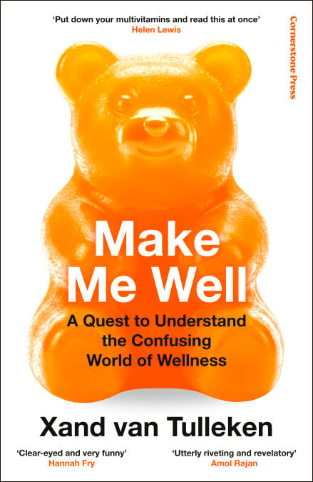 Make Me Well - The Truth About the Wellness Industry, Supplements, and Personalised Health