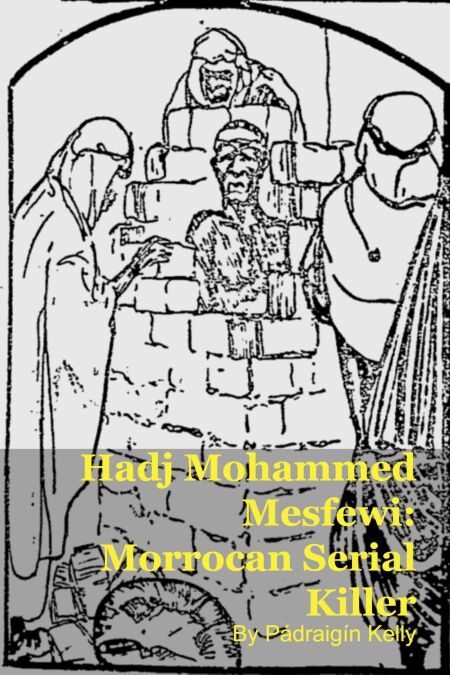 Hadj Mohammed Mesfewi: Morrocan Serial Killer
