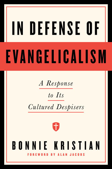 In Defense of Evangelicalism - A Response to Its Cultured Despisers