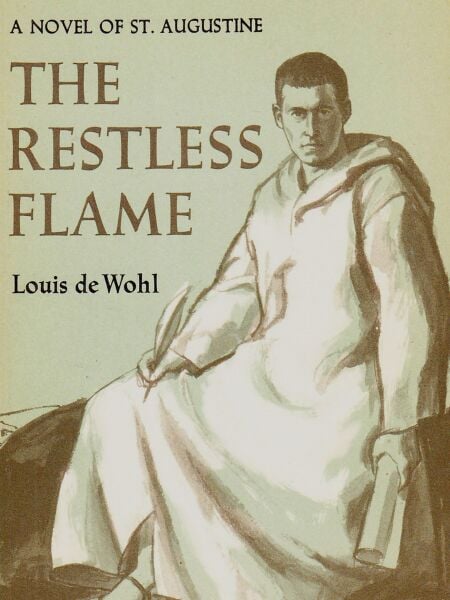 The Restless Flame: A Novel about St. Augustine