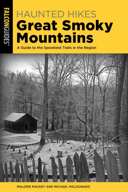 Haunted Hikes Great Smoky Mountains - A Guide to the Spookiest Trails in the Region