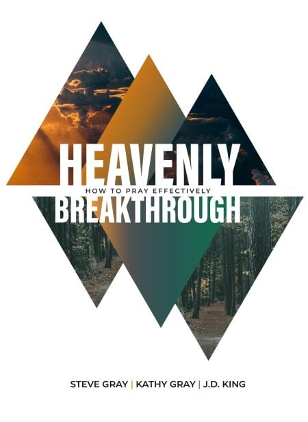 Heavenly Breakthrough: How to Pray Effectively