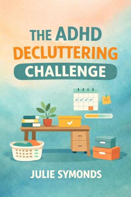 The ADHD Decluttering Challenge