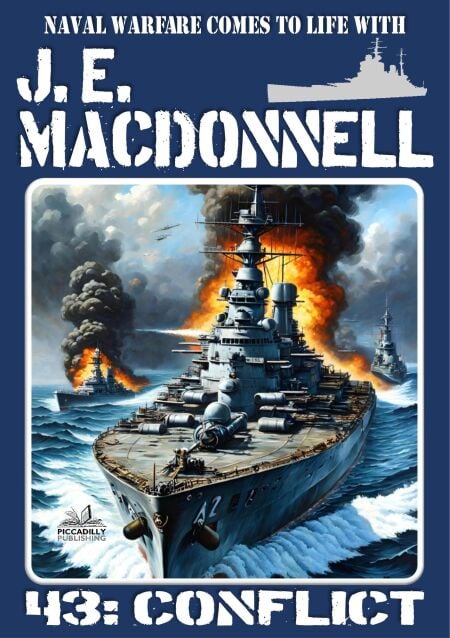 Conflict - J.E. Macdonnell's Royal Australian Navy World War II Fiction, #43