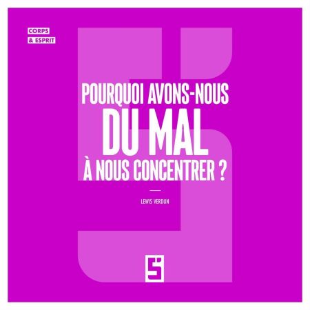 Pourquoi avons-nous du mal à nous concentrer ?
