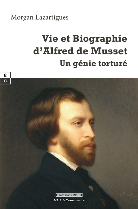 Vie et Biographie d’Alfred de Musset - Un génie torturé