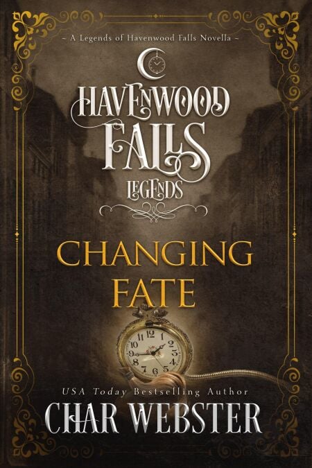 Changing Fate - Legends of Havenwood Falls, #13