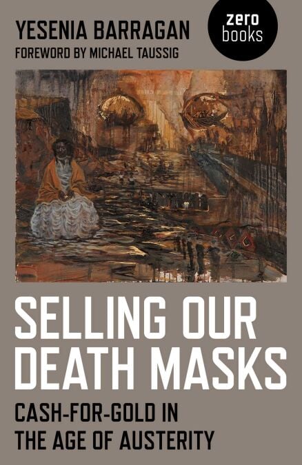 Selling Our Death Masks - Cash-For-Gold in the Age of Austerity