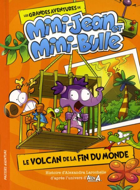 Le volcan de la fin du monde - Les grandes aventures de Mini-Jean et Mini-Bulle