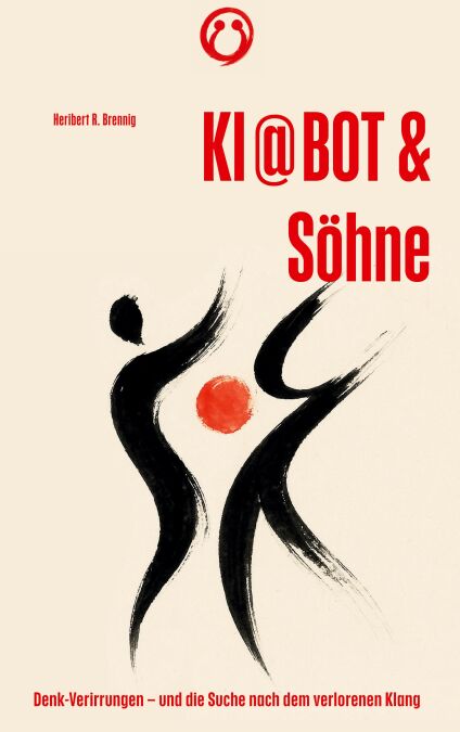 KI @ BOT &amp; Söhne - Denk-Verirrungen - und die Suche nach dem verlorenen Klang