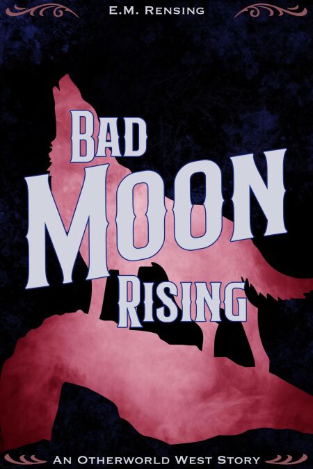Bad Moon Rising - Otherworld West Stories