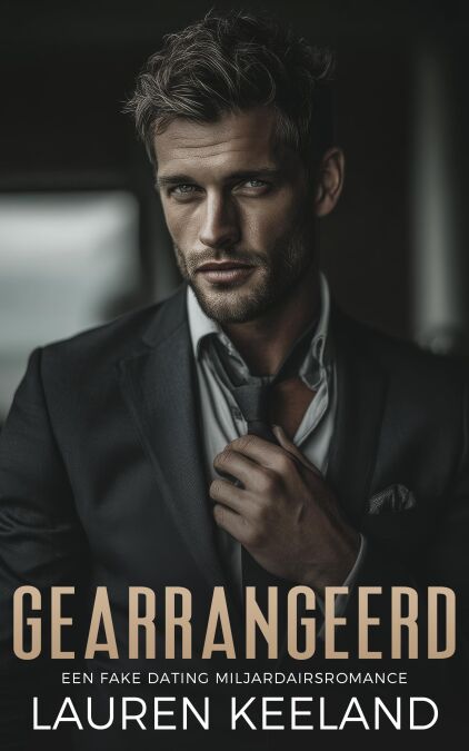 Gearrangeerd: Een Fake Dating Miljardairsromance - De Grant-broers, #1