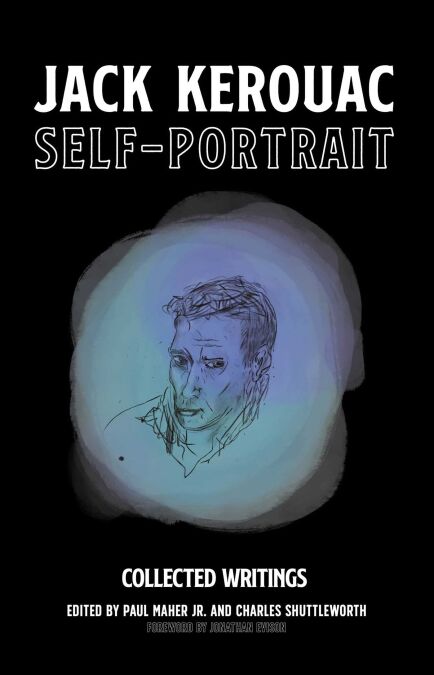 Self-Portrait - Collected Writings by Jack Kerouac