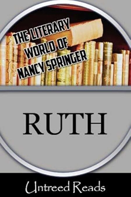 Ruth - (The Literary World of Nancy Springer)