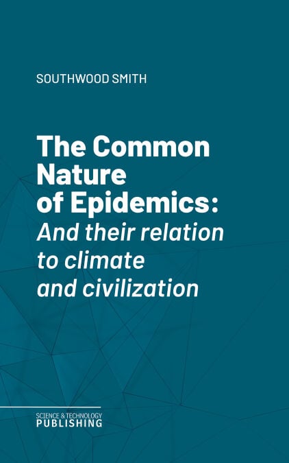 The Common Nature of Epidemics - And their relation to climate and civilization