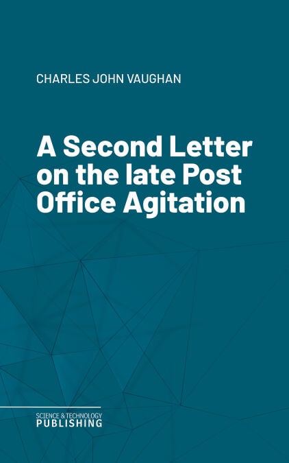 A Second Letter on the late Post Office Agitation