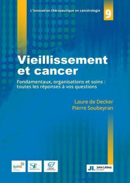 Vieillissement et cancer - Fondamentaux, organisations et soins : toutes les réponses à vos questions