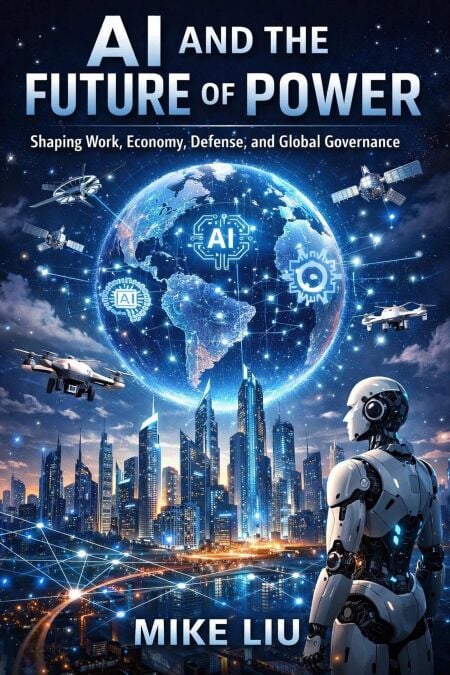 AI and the Future of Power: Shaping Work, Economy, Defense, and Global Governance