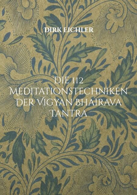 Die 112 Meditationstechniken der Vigyan Bhairava Tantra - Einfach tun