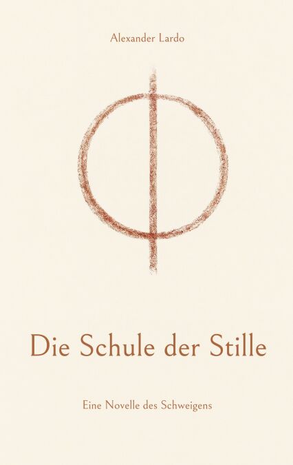 Die Schule der Stille - Eine Novelle des Schweigens