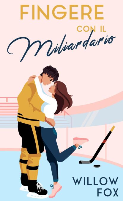 Fingere con il Miliardario - Romance degli Ice Dragons, #1