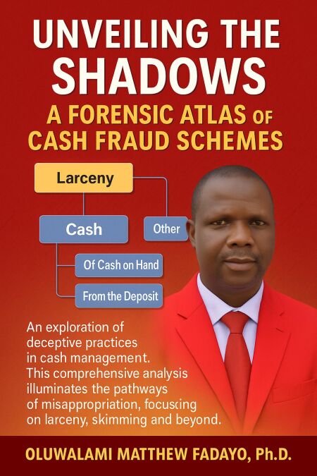 Unveiling the Shadows: A Forensic Atlas of Cash Fraud Schemes - 1, #2