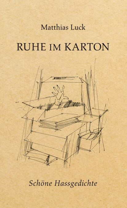 Ruhe im Karton - Schöne Hassgedichte