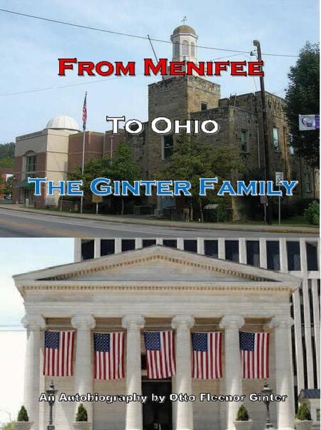 From Menifee To Ohio - The Ginter Family: An Autobiography by Otto Fleenor Ginter