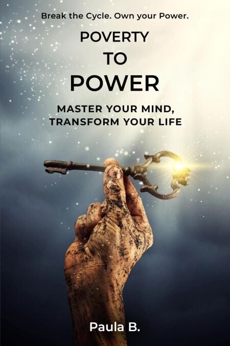 Poverty To Power: Master Your Mind, Transform Your Life