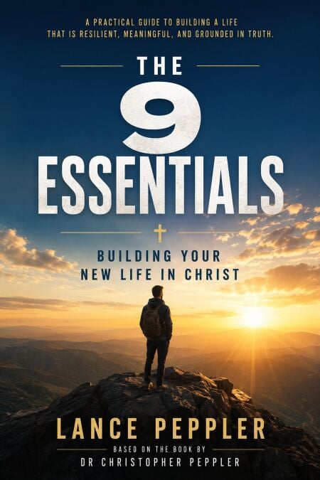 The 9 Essentials - Building Your New Life in Christ