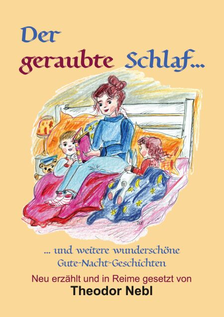 Der geraubte Schlaf - und weitere wunderschöne Gute-Nacht-Geschichten