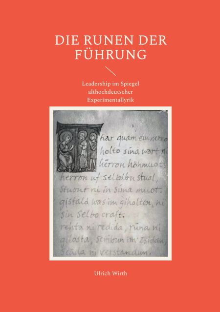 Die Runen der Führung - Leadership im Spiegel althochdeutscher Experimentallyrik