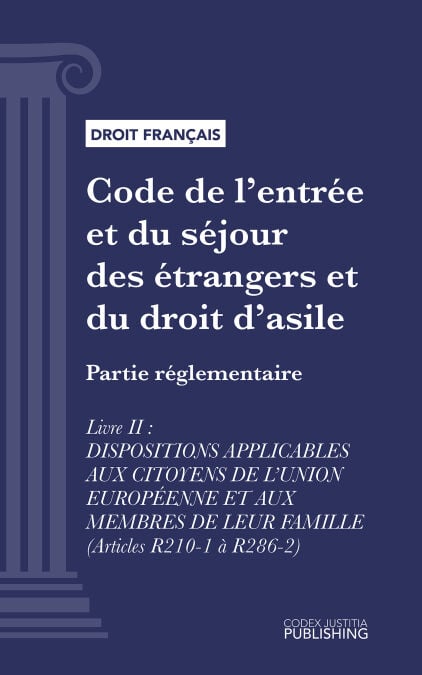 Code de l'entrée et du séjour des étrangers et du droit d'asile - Partie réglementaire - Livre II : Dispositions applicables aux citoyens de l'union européenne et aux membres de leur famille (droit français)