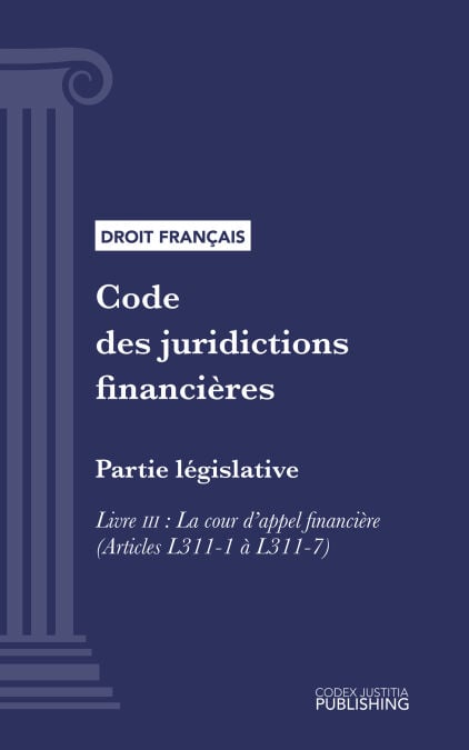 Code des juridictions financières - Partie législative - Livre III : La cour d'appel financière (droit français)