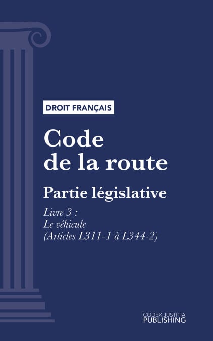 Code de la route - Partie législative - Livre III : Le véhicule (droit français)