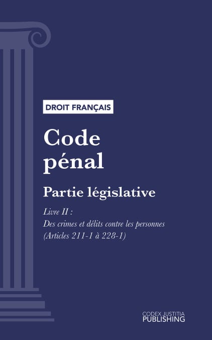Code pénal - Partie législative - Livre II : Des crimes et délits contre les personnes (droit français)